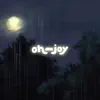 oh, the joy. - Moonlight Trickles - Single